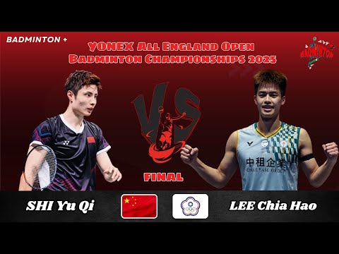 FINAL 🔴 SHI Yu Qi (CHN) vs Chia Hao LEE (TPE) | All England Badminton 2025