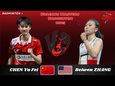 Women's Singles | Zhang Beiwen (USA) vs Chen Yufei (CHN) | Orleans Masters Badminton 2025