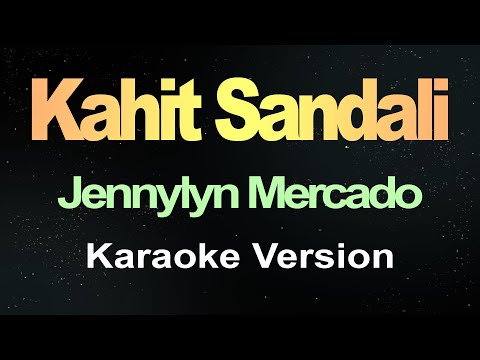 Kahit Sandali - Jennylyn Mercado (Karaoke Version)