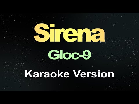 Sirena - Gloc-9 ( Karaoke )