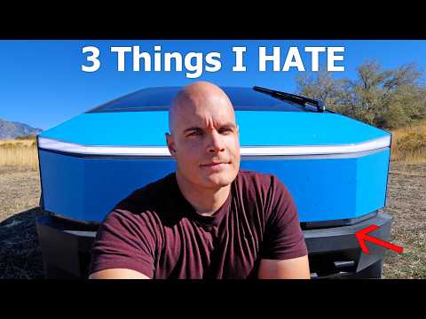 3 things I HATE about my Cybertruck after 13,000 miles