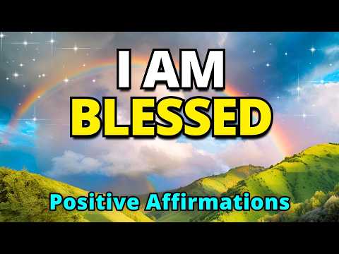 I AM BLESSED | Powerful Gratitude Affirmations | Positive Morning Affirmations | Positive Thinking