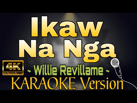 IKAW NA NGA by Willie Revillame (HD OPM KARAOKE Version)