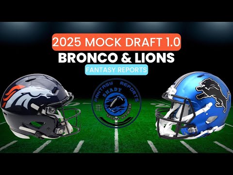 🔥 2025 NFL Mock Draft 1.0 – Broncos & Lions Full 7 Rounds | Fantasy Reports LIVE 🔥