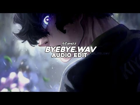 byebye.wav (tiktok version) - sxcredmane [edit audio]