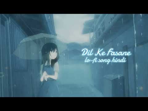 ( Dil Ke Fasane ) lo-fi song hindi 🩵 new love song 🩵 sad song hindi 🩵 new song 🩵