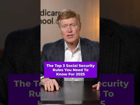 The Top 3 Social Security Rules You Need To Know For 2025 #socialsecurity al security