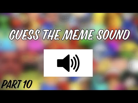 Guess the Meme Sound Effect (Part 10)