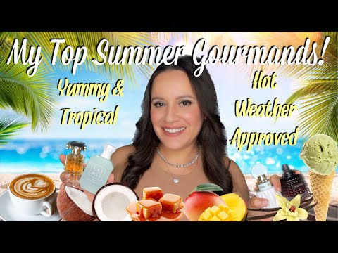 Top Summer Gourmands 2023 | Hot Weather Approved!