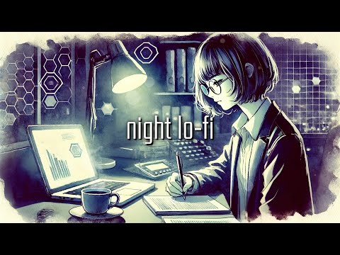 night study lo-fi 🌃 ambient soundtrack for deep focus