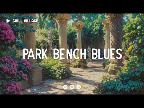 Park Bench Blues - Chill Village