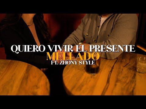 Mellado (Ft. Zhony Style) - Quiero vivir el presente (Videoclip Oficial)