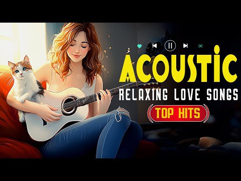 Cozy English Acoustic Songs 2024 Cover 🌸 New Acoustic Music Hits Feel the Love, Relax the Soul