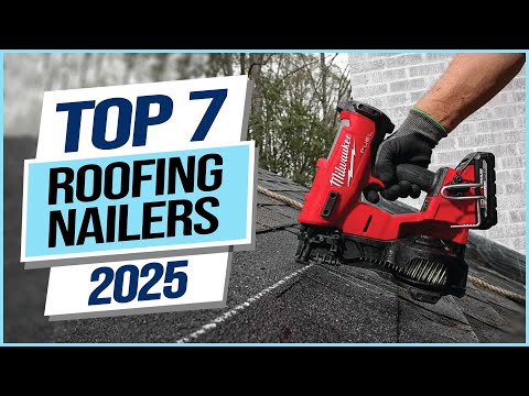 Top 7 Best Roofing Nailers 2025