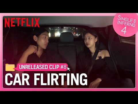 [Unreleased #8] Jun-seo, Si-an in the car | Single's Inferno Season 4 | Netflix [ENG]