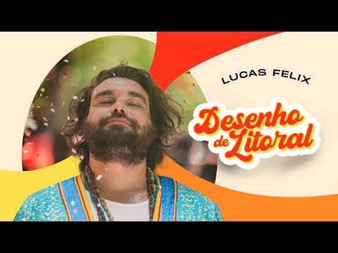 Lucas Felix - Desenho de Litoral (Clipe Oficial)