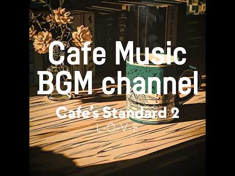 Cafe Music BGM channel - L O V E (Official Music Video)