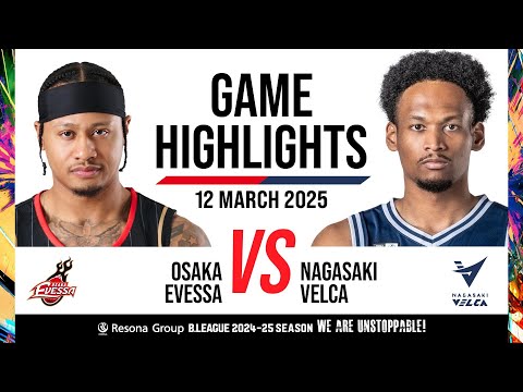 Osaka Evessa vs. Nagasaki Velca - Game Highlights