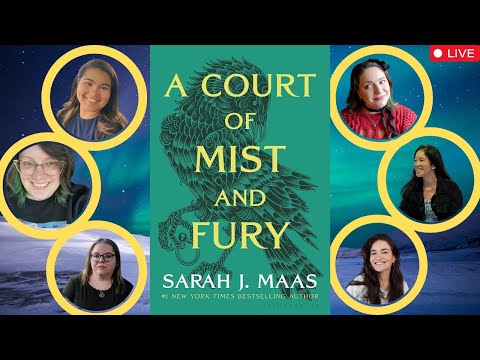 ACOMAF LIVE DISCUSSION! - A Court of Mist & Fury by Sarah J Maas #maaseffectreadalong