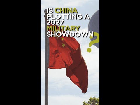 Is China plotting a 2027 military showdown?