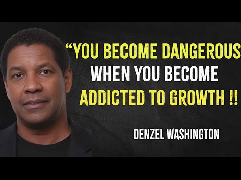 You become dangerous when you become addicted to growth | Denzel Washington Motivation