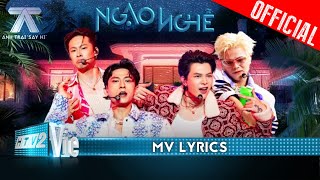 [MV LYRICS] NGẠO NGHỄ - RHYDER, HURRYKNG, Atus, Isaac | Anh Trai Say Hi