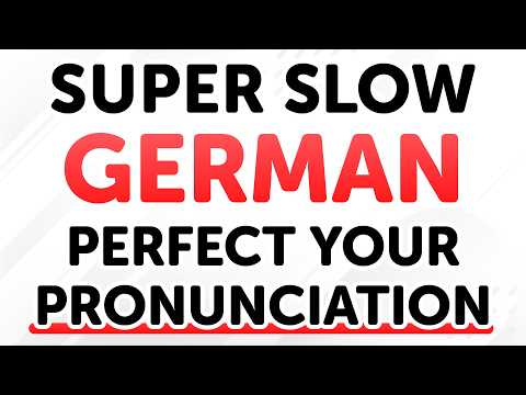 Easy & Super Slow German Phrases for Lifelong Use: Perfect Your German Pronunciation