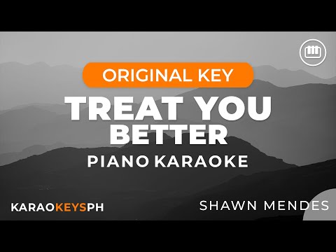 Treat You Better - Shawn Mendes (Piano Karaoke)