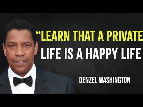 Learn that a private life is a happy life | Denzel Washington Motivation