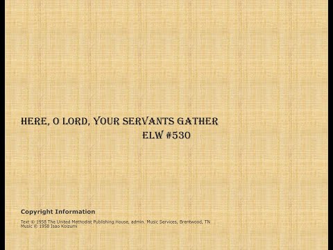 Here O Lord we servants Gather- ELW 530