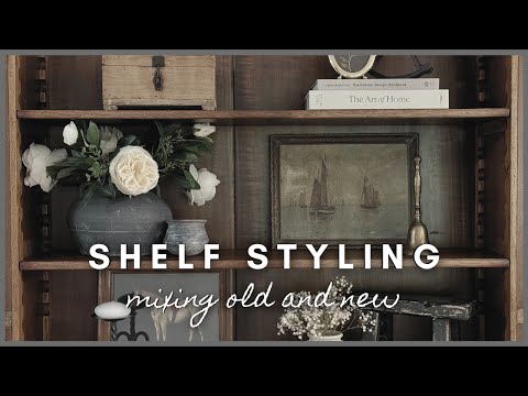 Shelf Styling | mixing old and new