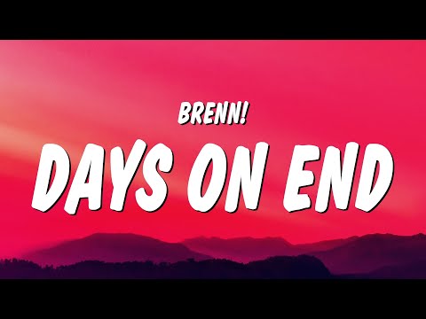 Brenn! - Days on End (Lyrics)