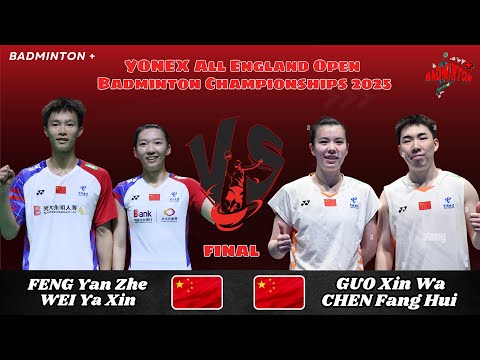 FINAL 🔴 GUO Xin Wa/CHEN Fang Hui (CHN) vs FENG Yan Zhe/WEI Ya Xin (CHN) | All England Badminton 2025