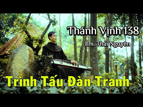 THÁNH VỊNH 138 - Trình tấu Đàn Tranh | Thầy Phêrô Phúc Linh, OFM