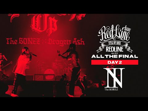 【REDLINE ALL THE FINAL】DAY2 The BONEZ - Straight Up feat. Kj -