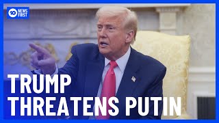 Trump Threatens Putin With Financial Penalties | 10 News First