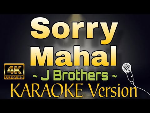 SORRY MAHAL by J Brothers (HD OPM KARAOKE Version)