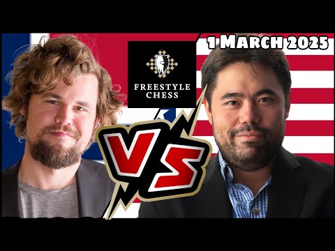 Hikaru Nakamura vs Magnus Carlsen | Freestyle chess 2025 | 1 March 2025