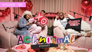 ACT NORMAL PODCAST | S2 EP. 2 - "Could've Been Love... but it's Druski"