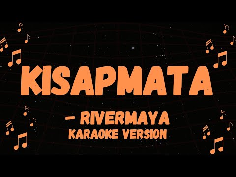 RIVERMAYA POPULAR SONG, KISAPMATA KARAOKE VERSION