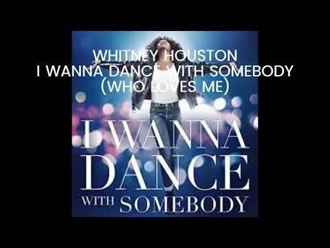 WHITNEY HOUSTON I WANNA DANCE WITH SOMEBODY WHO LOVES ME