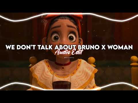 WE DON'T TALK ABOUT BRUNO X WOMAN AUDIO EDIT