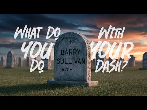 "What Do You Do With Your Dash?" - Ps Barry Sullivan | SUN 06-02-24 ::: Full Service