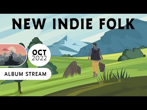 New Indie Folk; October 2022 [Full Album Stream]