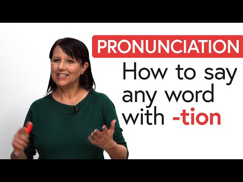 Pronunciation Secret: How to say any word with ‘-tion’