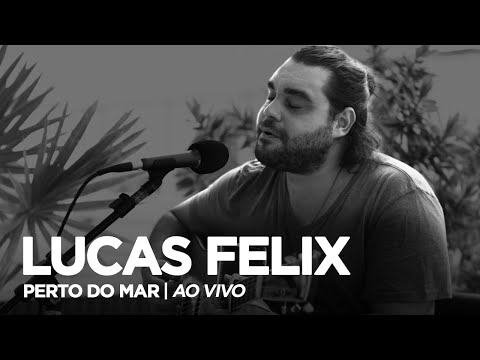 Lucas Felix - Perto do Mar #07 (Pocket Show)