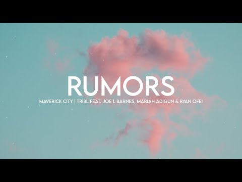 Rumors (feat. Joe L Barnes, Mariah Adigun & Ryan Ofei) | Maverick City | Tribl (Lyrics)