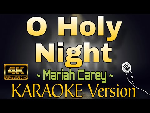 O HOLY NIGHT - Mariah Carey (HD KARAOKE Version)