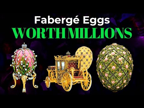 Exquisite and Expensive Imperial Eggs of Russia from the House of Fabergé