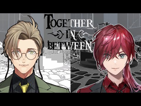 【 Together in Between 】三年越しの初コラボ！？ローレンと一緒に謎解き行くぞオラ！オリバー視点【オリバー・エバンス/ローレン・イロアス/にじさんじ】